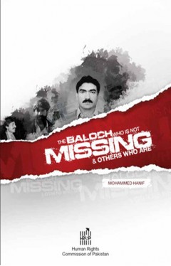 The Baloch Who Is Not Missing &amp; Others Who Are